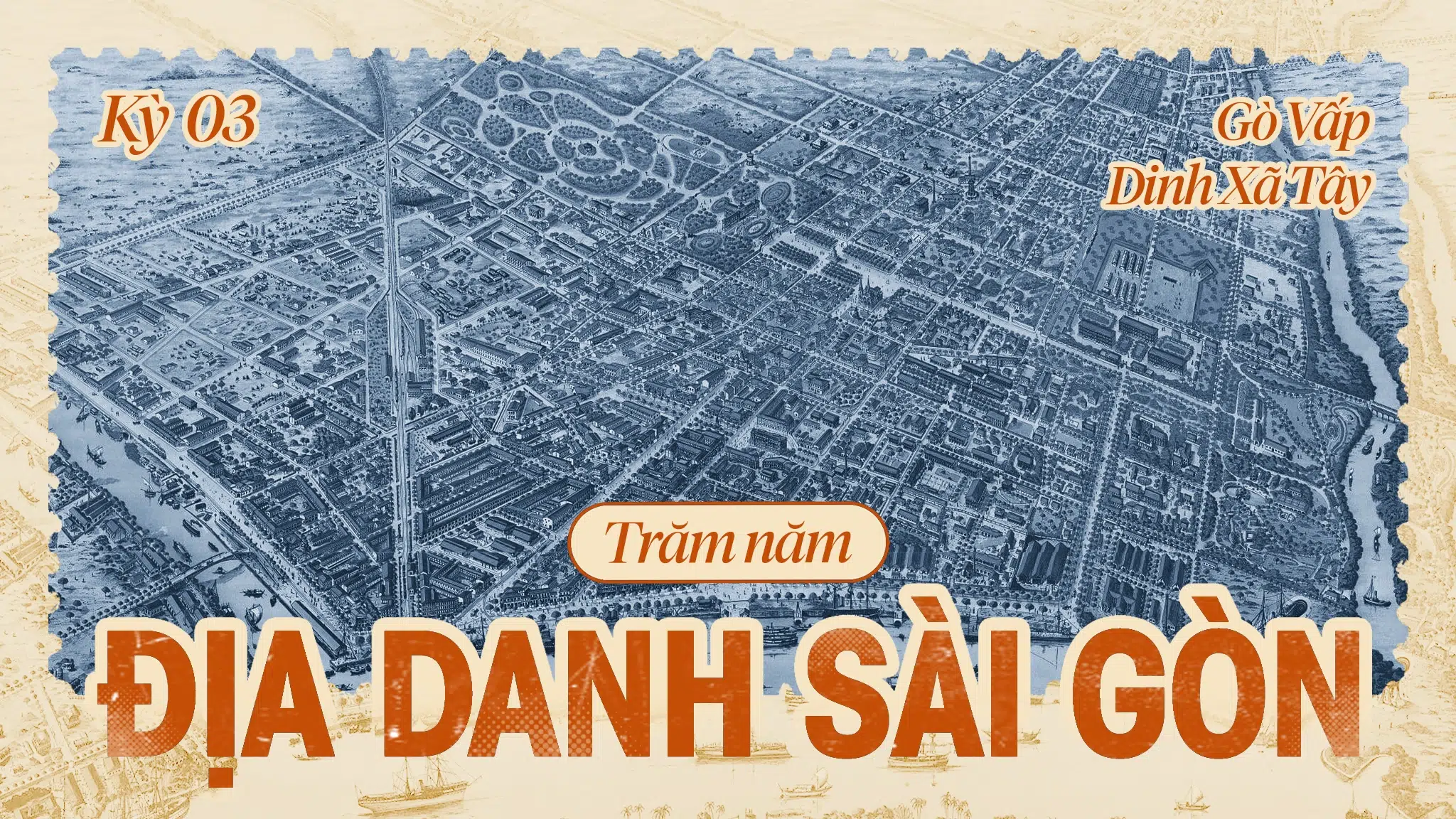 Trăm năm địa danh Sài Gòn – Kỳ 3