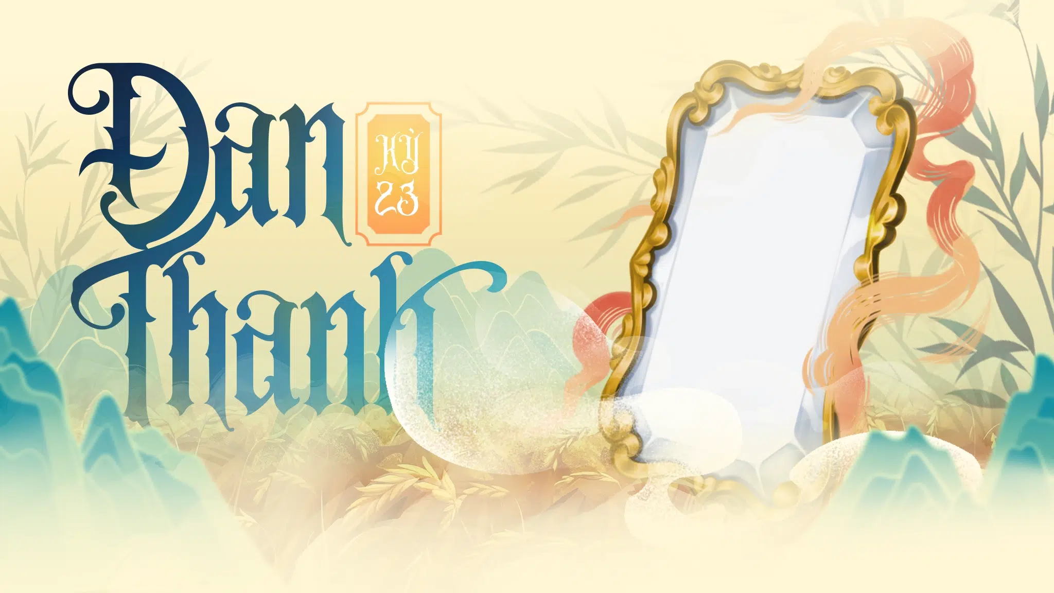 [Tiểu thuyết] Đan Thanh – Kỳ 23: Một giấc mơ hoang